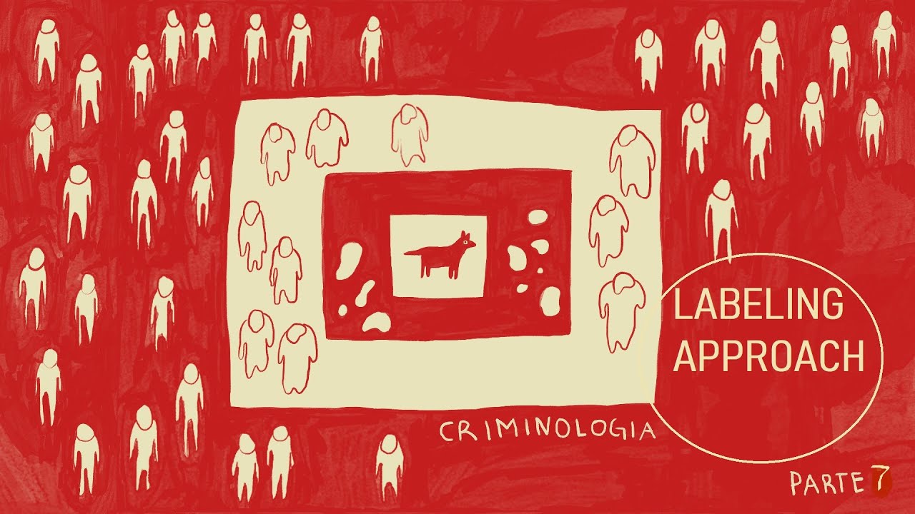 CRIMINOLOGIA: LABELING APPROACH/ TEORIA DO ETIQUETAMENTO (Curso de Criminologia, Aula 7)