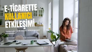 E-Ticaret Rehberi 64- ETicaret Pazarlamasında Kullanıcı Etkileşimi #eticaret #so