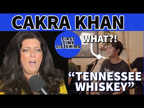 FIRST TIME LISTENING...CAKRA KHAN "TENNESSEE WHISKEY" | REACTION VIDEO