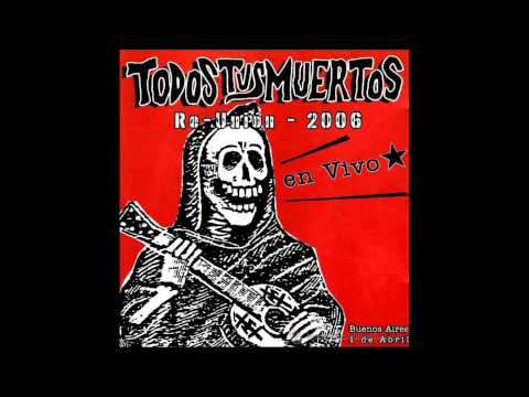 Todos Tus Muertos - Break on Through (Re-Unión 2006)