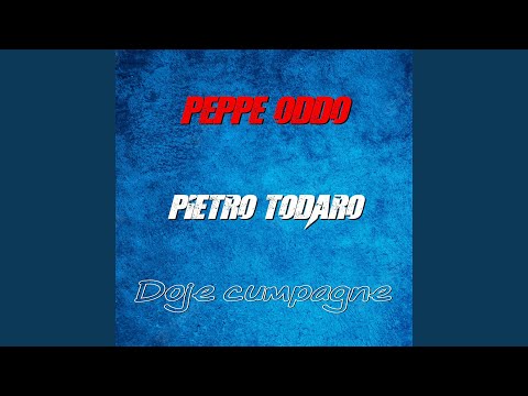Doje cumpagne (feat. Pietro Todaro)
