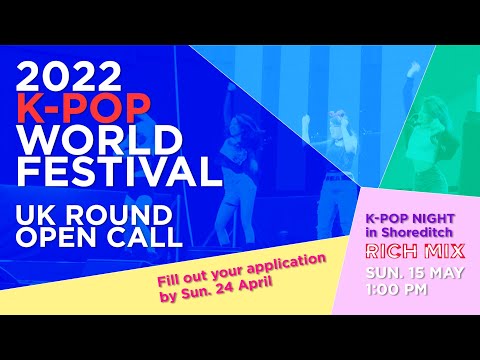 OPEN CALL 2022 K-Pop World Festival UK Round