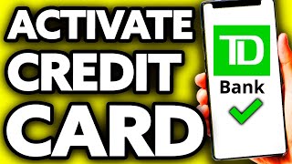 How To Activate TD Bank Credit Card (Quick and EASY!)
