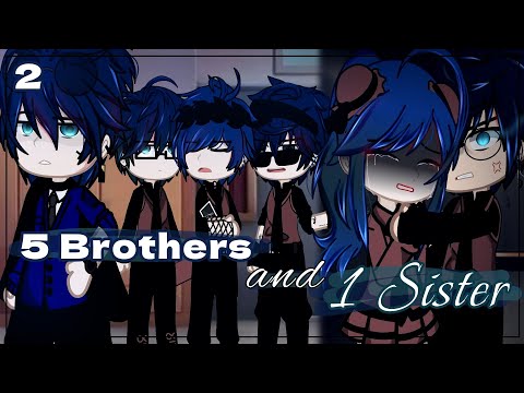 5 Brothers And 1 Sister Part 2 || {GCMM/GCM} || -Bad Grammar