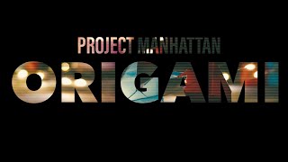 Video Project Manhattan - Origami