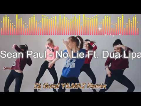 Sean Paul   No Lie Ft  Dua Lipa (Dj Gurol YILMAZ Remix)