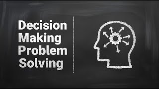 Decision Making & Problem Solving Explained in 2 Minutes