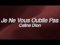 Céline Dion Je Ne Vous Oublie Pas ️ Lyrics