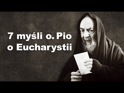 7 myśli Ojca Pio o Eucharystii