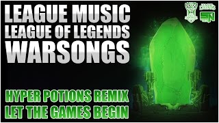 League Music | League of Legends Warsongs - Let The Games Begin (Hyper Potions Remix)
