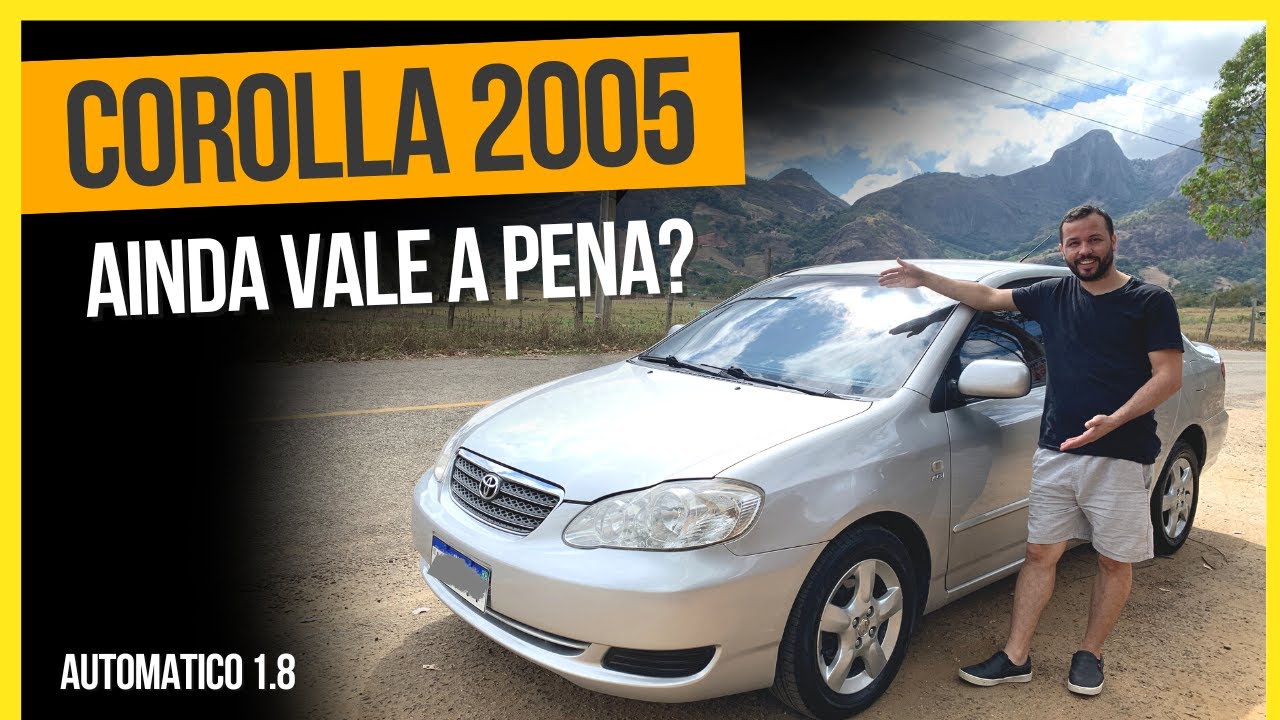 Corolla 2005 XEI AUTOMATICO - Ainda vale a pena?