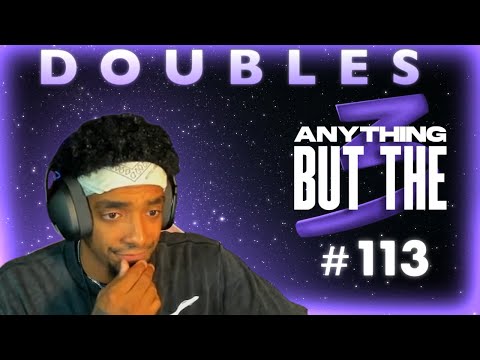Anything But The 3 Doubles | TM7_ZAP, Morris, Wrath, Ebag, Hawk, Linus, MabelDoc, lolyoshi, & more!