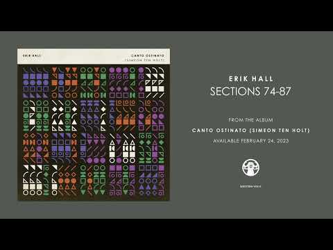 Erik Hall - Canto Ostinato (Simeon ten Holt) - "Sections 74-87"