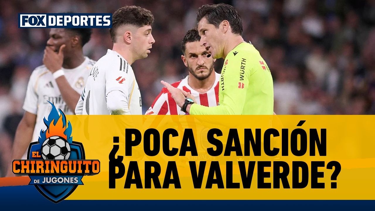 😳🤔 ¿Poca sanción para FEDE VALVERDE por su ROJA en el REAL MADRID vs ATLÉTICO? | El Chiringuito