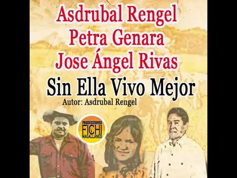 Asdrubal Rengel, Petra Genara y Jose Ángel Rivas - Sin Ella Vivo Mejor. (Contrapunteo)