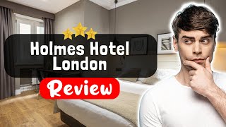 Holmes Hotel London Review - Things You MUST Know Before Staying Here