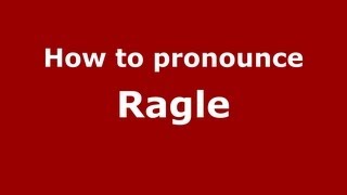 How to pronounce Ragle