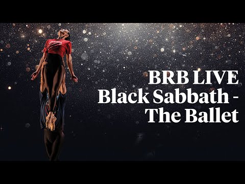 BRB Live: Black Sabbath - The Ballet