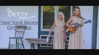 Take Your Shoes Off Moses -The Detty Sisters  (Official Music Video)