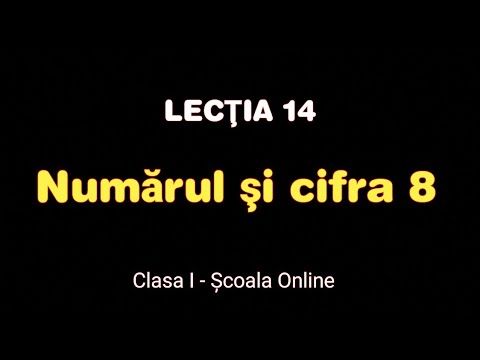 Lecția 14. Numărul şi cifra 8 - Matematică - ŞCOALA ONLINE