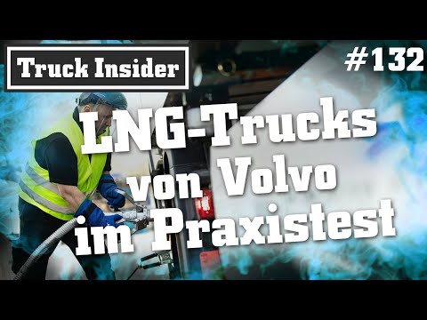 Truck Insider: LNG-Trucks von Volvo im Praxiseinsatz