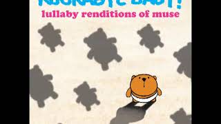 Time is Running Out - Lullaby Renditions of Muse - Rockabye Baby!