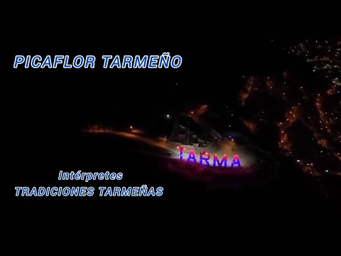 PICAFLOR TARMEÑO. Intérpretes TRADICIONES TARMEÑAS. Autor, Daniel Rojas 1936 (versión completa)