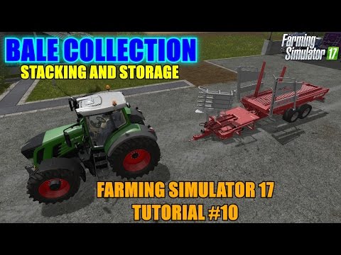 Farming Simulator 17 - Bale Collection (Stacking and Storage) "Tutorial #10"