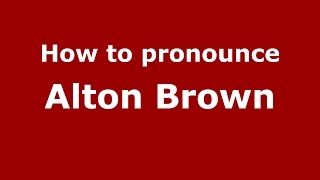 How to pronounce Alton Brown