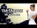 Tea Tairovic - Na Jednu Noc (Tekst)