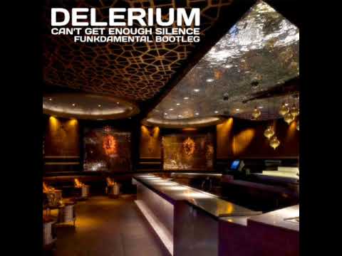 Delerium - Can't Get Enough Silence (Funkdamental Bootleg)