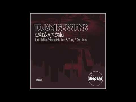Tojami Sessions - China Town (Addex Remix)