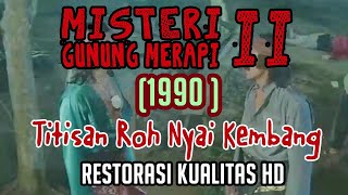 Download lagu Misteri Gunung Merapi II : Titisan Roh Nyai Kembang (1990) - Film Kolosal Klasik Jadul Indonesia mp3 Download lagu Misteri Gunung Merapi II : Titisan Roh Nyai Kembang (1990) - Film Kolosal Klasik Jadul Indonesia mp3