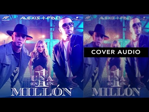 Alexis y Fido - Una en un Millon (Cover Audio)