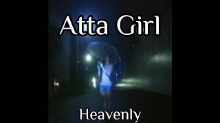 Heavenly; Atta Girl - LYRICS