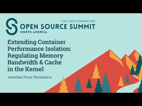 Extending Container Performance Isolation: Regulating Memory Bandwidth & Cache in... Jonathan Perry