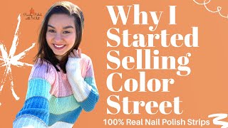 WHY I Started Selling Color Street 100% Real Nail Polish Strips