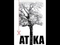 Atika - Tu esi (ir šito gana)