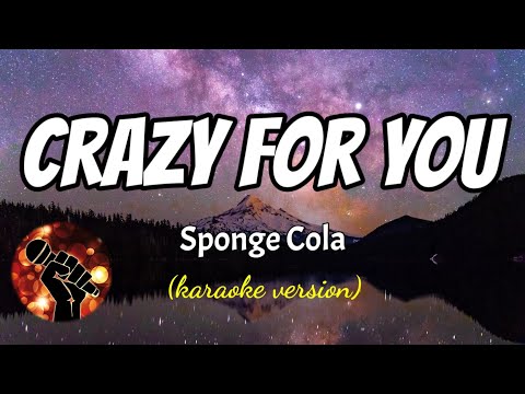 CRAZY FOR YOU - SPONGE COLA (karaoke version)