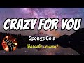 CRAZY FOR YOU - SPONGE COLA (karaoke version)