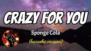 CRAZY FOR YOU - SPONGE COLA (karaoke version)
