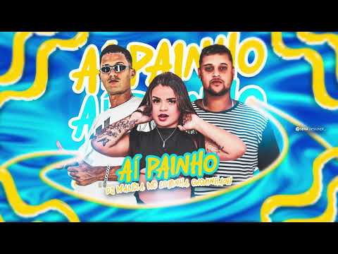 A LOBINHA, MC GUGUINHA, DJ MALICIA - AI PAINHO