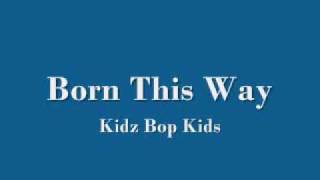 Born This Way - Kidz Bop 20