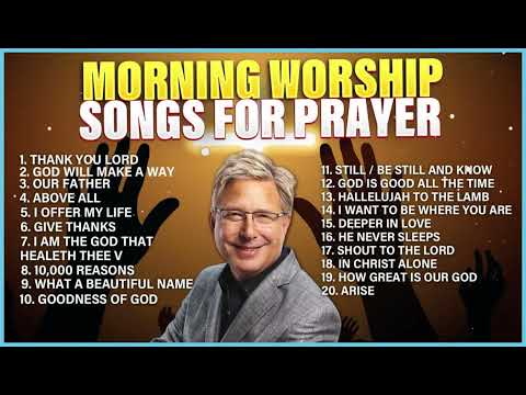 Don Moen 🙏 Morning Worship ✝️ Songs for Prayer – Praise and Worship Songs Gospel