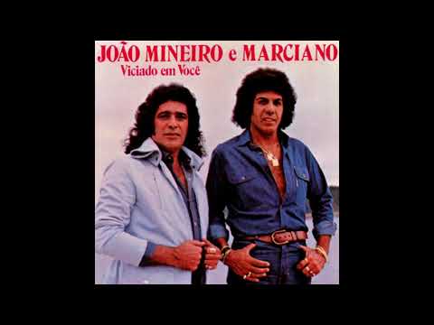 João Mineiro e Marciano - Viciado Em Você