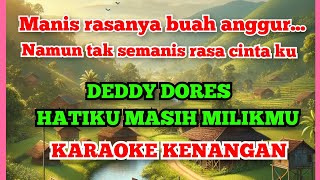 Download lagu LAGU NOSTALGIA//DEDDY DORES//HATIKU MASIH MILIKMU//LAGU KENANGAN//KARAOKE mp3