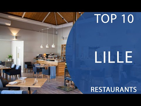 Top 10 Best Restaurants to Visit in Lille | France - English