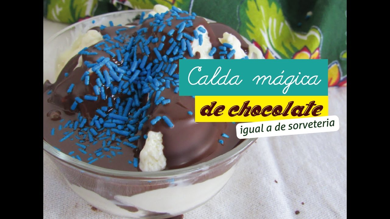 CALDA MÁGICA DE CHOCOLATE (igual a de sorveteria) | COZINHA AMOR E DIVERSÃO #29