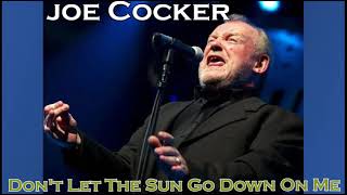 JOE COCKER -  Don&#39;t Let The Sun Go Down On Me