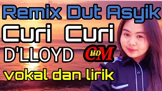 Download lagu CURI CURI D'LLOYD COVER REMIX DUT ASYIK mp3 Download lagu CURI CURI D'LLOYD COVER REMIX DUT ASYIK mp3